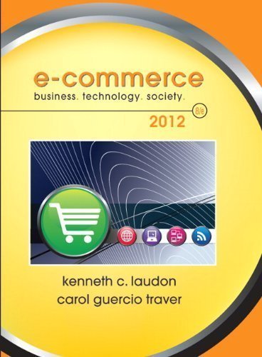 E-Commerce 2012 (8th Edition) 8th (eighth) Edition by Laudon, Kenneth, Traver, Carol Guercio published by Prentice Hall (2011)