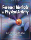 Research Methods in Physical Activity - 5th Edition 5th (fifth) Edition by Thomas, Jerry, Nelson, Jack, Silverman, Stephen published by Human Kinetics (2005)