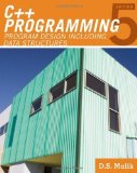 C++ Programming: Program Design Including Data Structures 5th (fifth) Edition by Malik, D. S. published by Cengage Learning (2010)