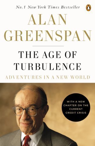 The Age of Turbulence: Adventures in a New World Reprint Edition by Greenspan, Alan published by Penguin Books (2008)