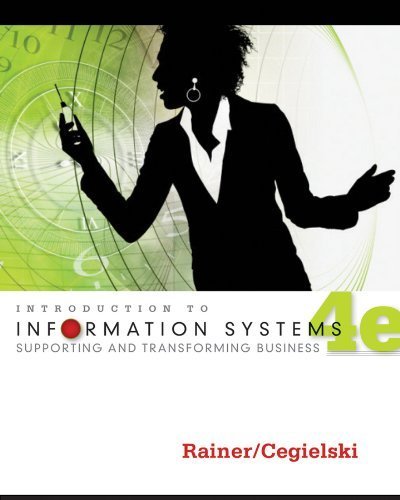 Introduction to Information Systems by Rainer, R. Kelly, Cegielski, Casey G.. (Wiley,2012) [Paperback] 4th Edition