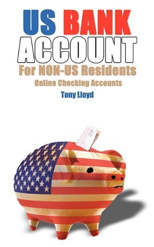 US Bank Account For NON US Residents by Lloyd, Tony. (Snowball Publishing,2010) [Paperback]