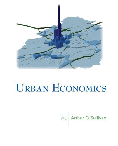 Urban Economics by O'Sullivan, Arthur. (McGraw-Hill/Irwin,2008) [Hardcover] 7th Edition