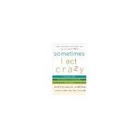Sometimes I Act Crazy by Kreisman M.D., Jerold J., Straus, Hal. (Wiley,2004) [Hardcover]