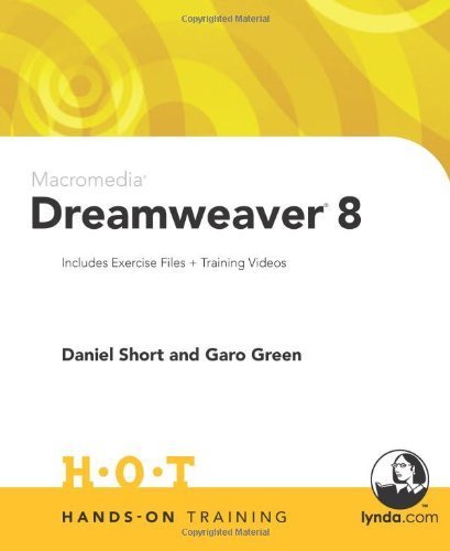 Macromedia Dreamweaver 8 Hands-On Training by Short, Daniel, Green, Garo. (Peachpit Press,2005) [Paperback]