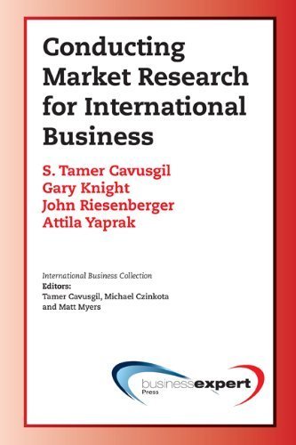 Conducting Marketing Research for International Business by Tamer Cavusgil, Gary Knight, John Riesenberger and Attila Ya. (Business Expert Press,2009) [Paperback]