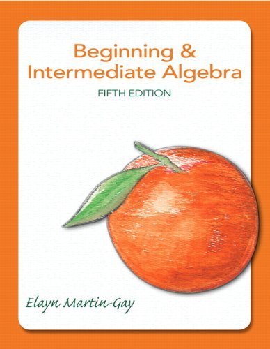 Beginning & Intermediate Algebra by Martin-Gay, Elayn. (Pearson,2012) [Hardcover] 5th Edition