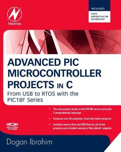Advanced PIC Microcontroller Projects in C by Ibrahim, Dogan. (Newnes,2008) [Paperback]