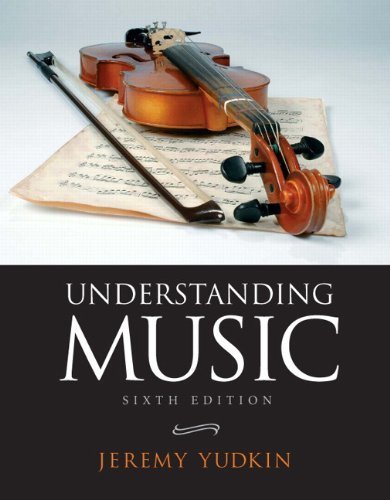 Understanding Music by Yudkin, Jeremy. (Pearson,2009) [Paperback] 6th Edition