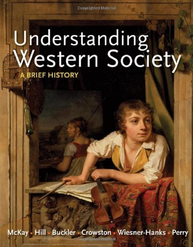 Understanding Western Society by McKay, John P., Hill, Bennett D., Buckler, John, Crowston, C. (Bedford/St. Martin's,2011) [Paperback]