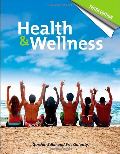 Health and Wellness by Edlin, Gordon, Golanty, Eric. (Jones & Bartlett Publishers,2009) [Paperback] 10th Edition