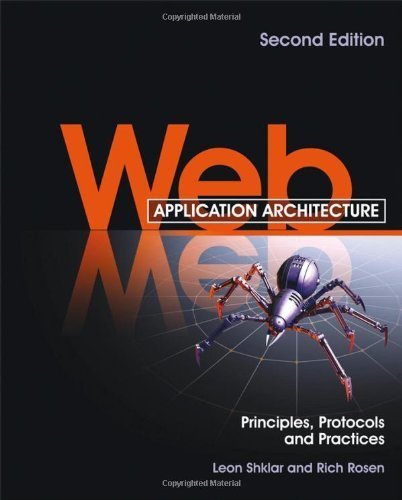 Web Application Architecture by Shklar, Leon, Rosen, Rich. (Wiley,2009) [Paperback] 2ND EDITION