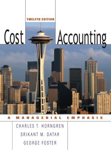 Cost Accounting by Charles T. Horngren, Srikant M. Datar, George Foster. (Prentice Hall,2007) [Hardcover] 12th Edition