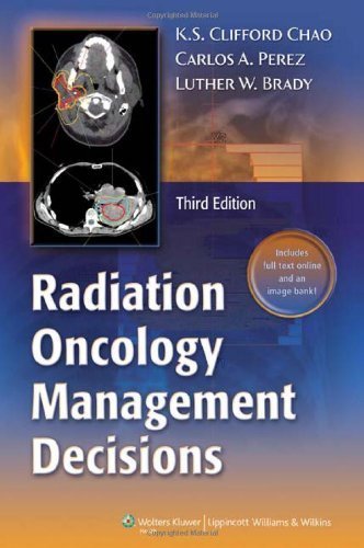 Radiation Oncology by Chao MD, K.S. Clifford, Perez MD, Carlos A., Brady MD, Luthe. (Lippincott Williams & Wilkins,2011) [Paperback] Third (3rd) Edition