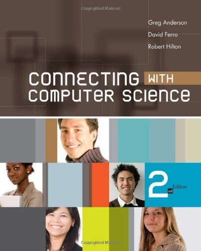 Connecting with Computer Science by Anderson, Greg, Ferro, David, Hilton, Robert. (Cengage Learning,2010) [Paperback] 2ND EDITION
