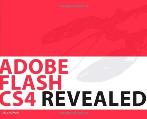 Adobe Flash CS4 Revealed by Shuman, James E.. (Cengage Learning,2009) [Paperback]