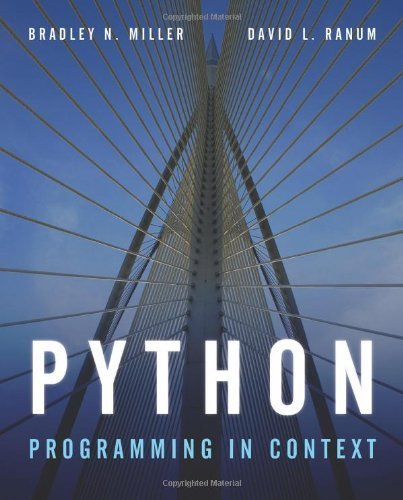 Python Programming in Context by Miller, Bradley N., Ranum, David L.. (Jones & Bartlett Publishers,2008) [Paperback]