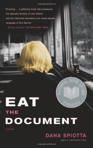 Eat the Document by Spiotta, Dana. (Scribner,2006) [Paperback]