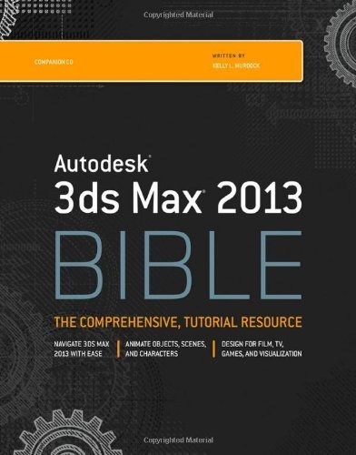 Autodesk 3ds Max 2013 Bible by Murdock, Kelly L.. (Wiley,2012) [Paperback]