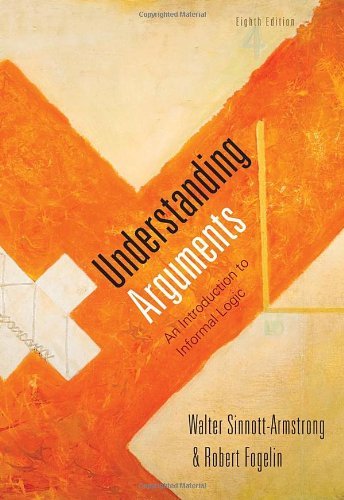 Understanding Arguments by Sinnott-Armstrong, Walter, Fogelin, Robert J.. (Cengage Learning,2009) [Paperback] 8th Edition