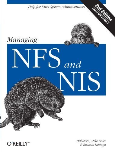 Managing NFS & NIS by Eisler, Mike, Labiaga, Ricardo, Stern, Hal. (O'Reilly Media,2001) [Paperback] Second (2nd) Edition