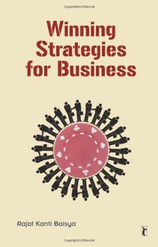 Winning Strategies for Business by Baisya, Rajat K. (Sage Publications Pvt. Ltd,2010) [Paperback]