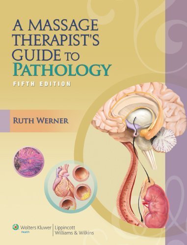 A Massage Therapist's Guide to Pathology by Werner LMP NCTMB, Ruth. (Lippincott Williams & Wilkins,2012) [Paperback] Fifth Edition