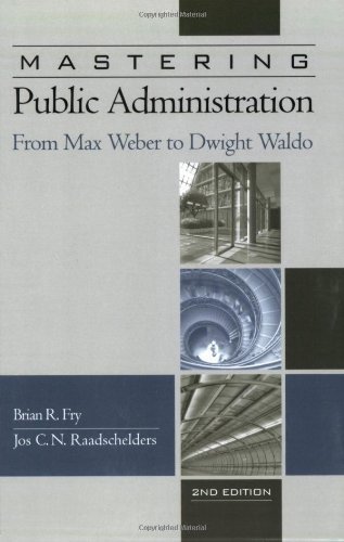 Mastering Public Administration by Fry, Brian, Raadscheiders, Jos. (CQ Press,2008) [Paperback] 2ND EDITION