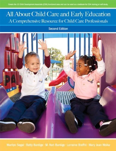 All About Child Care and Early Education by Segal, Marilyn, Bardige, Betty, Bardige, M. Kori, Breffni, L. (Pearson,2011) [Paperback] 2ND EDITION