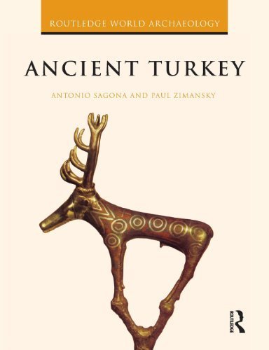 Ancient Turkey by Sagona, Antonio, Zimansky, Paul. (Routledge,2009) [Paperback]