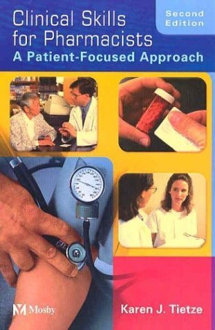 Clinical Skills for Pharmacists by Tietze PharmD, Karen J.. (Mosby,2003) [Paperback] 2ND EDITION