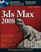3ds Max 2008 Bible by Murdock, Kelly L.. (Wiley,2008) [Paperback]