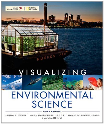 Visualizing Environmental Science by Berg, Linda R., Hassenzahl, David M., Hager, Mary Catherine. (Wiley,2010) [Paperback] 3rd EDITION