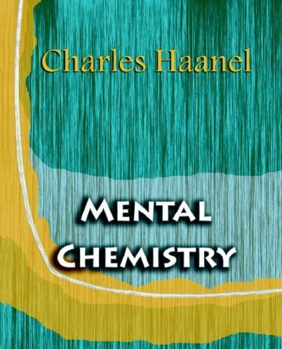 Mental Chemistry by Haanel, Charles. (Book Jungle,2006) [Paperback]