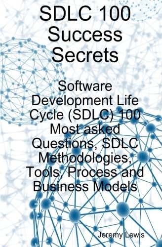SDLC 100 Success Secrets Software Development Life Cycle by Lewis, Jeremy. (Emereo Publishing,2008) [Paperback]