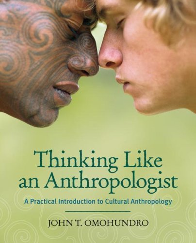 Thinking Like an Anthropologist by John T. Omohundro. (McGraw-Hill,2007) [Paperback]