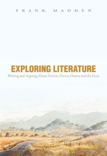 Exploring Literature Writing and Arguing about Fiction by Madden, Frank. (Longman,2011) [Paperback] 5th Edition