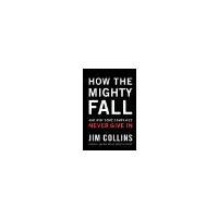 How The Mighty Fall by Collins, Jim. (JimCollins,2009) [Hardcover]
