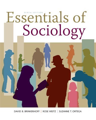 Essentials of Sociology by Brinkerhoff, David B., Ortega, Suzanne T., Weitz, Rose. (Cengage Learning,2013) [Paperback] 9th Edition