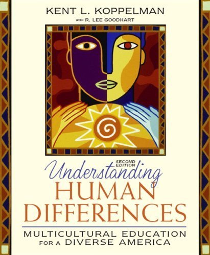 Understanding Human Differences by Koppelman, Kent, Goodhart, Lee. (Allyn & Bacon,2007) [Paperback] 2ND EDITION
