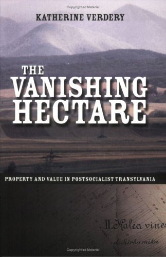 The Vanishing Hectare by Verdery, Katherine. (Cornell University Press,2003) [Paperback]