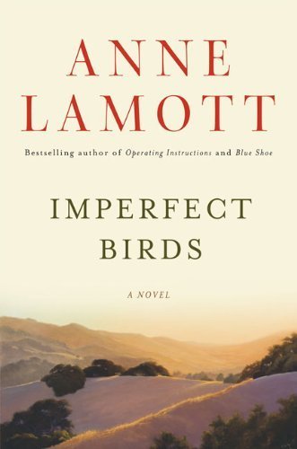 Imperfect Birds by Lamott, Anne. (Riverhead Hardcover,2010) [Hardcover]