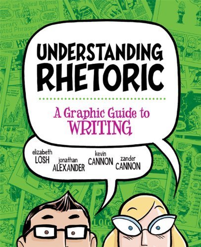 Understanding Rhetoric by Losh, Elizabeth, Alexander, Jonathan, Cannon, Kevin, Cannon,. (Bedford/St. Martin's,2013) [Paperback]