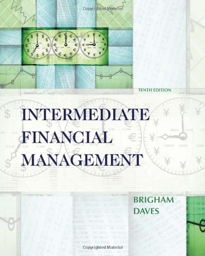 Intermediate Financial Management by Brigham, Eugene F., Daves, Phillip R.. (South-Western College Pub,2009) [Hardcover] 10th Edition