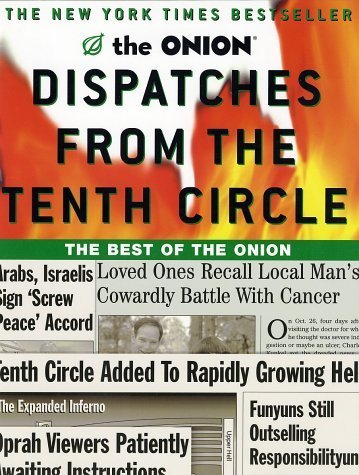 Dispatches from the Tenth Circle by Siegel, Robert, Onion Staff, The Onion. (Three Rivers Press,2001) [Paperback]