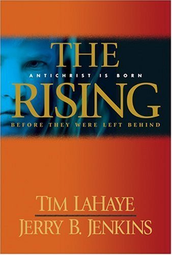 The Rising by Tim LaHaye, Jerry B. Jenkins. (Tyndale House Publishers, Inc.,2005) [Hardcover]