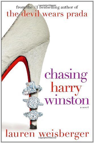 Chasing Harry Winston by Weisberger, Lauren. (Simon & Schuster,2008) [Hardcover]