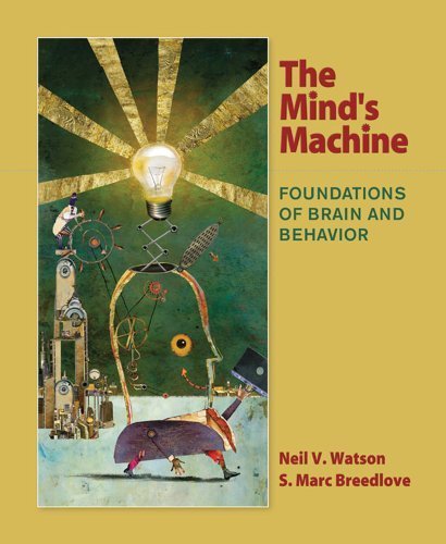 The Mind's Machine by Neil V. Watson, S. Marc Breedlove. (Sinauer Associates, Inc.,2012) [Paperback]