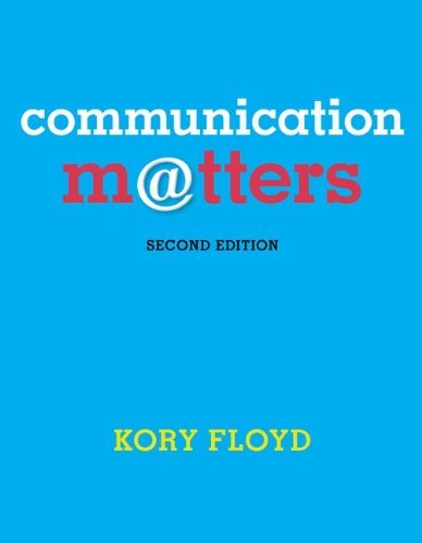 Communication Matters by Floyd, Kory. (McGraw-Hill Humanities/Social Sciences/Languages,2013) [Paperback] 2ND EDITION
