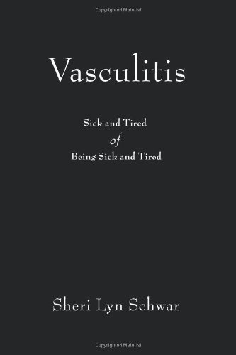 Vasculitis by Schwar, Sheri. (iUniverse, Inc.,2006) [Paperback]